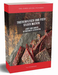 Trockenfleisch und Fisch selber machen - Jerky und andere getrocknete Leckereien [E-Book]